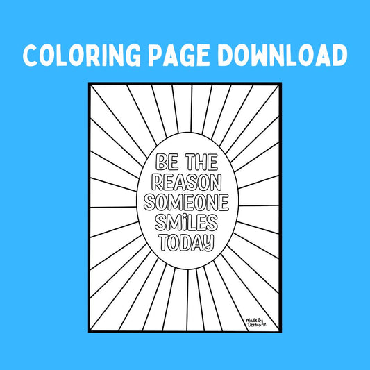 Be The Reason Someone Smiles Coloring Page (Digital Download)
