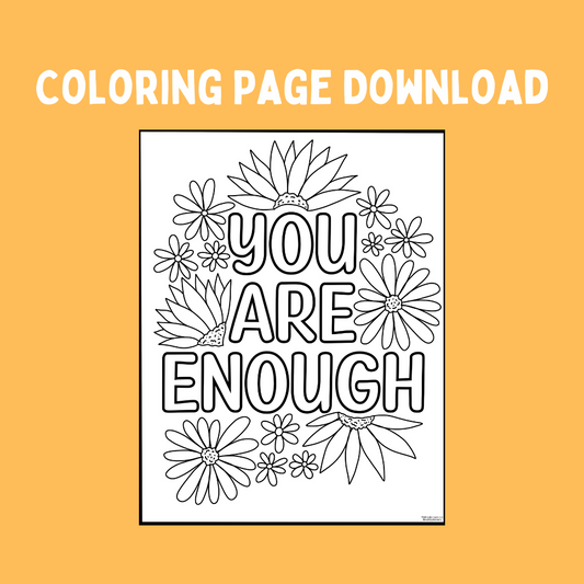You Are Enough Coloring Page (Digital Download)