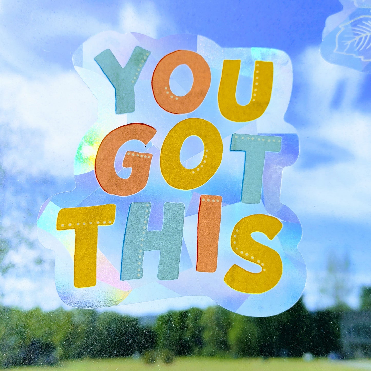 You Got This Sun Catcher Window Decal